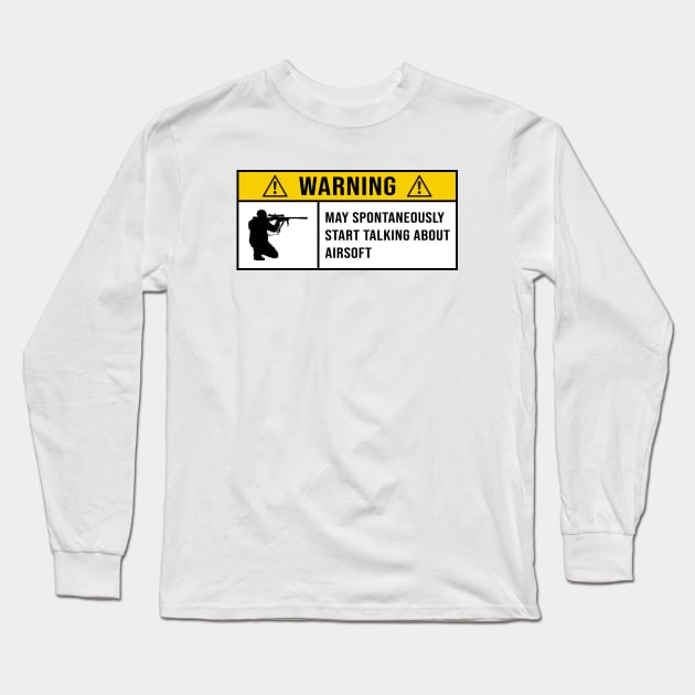 Warning May Spontaneously Start Talking About Airsoft - Gift for Airsoft Lovers Long Sleeve T-Shirt by MetalHoneyDesigns